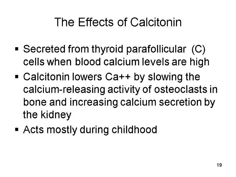 19 The Effects of Calcitonin Secreted from thyroid parafollicular  (C) cells when blood